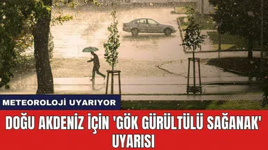 Doğu Akdeniz için 'gök gürültülü sağanak' uyarısı