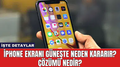 iPhone Ekranı Güneşte Neden Kararır? Çözümü Nedir?