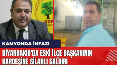 Diyarbakır'da eski ilçe başkanının kardeşine silahlı saldırı