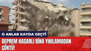 Deprem hasarlı bina yıkılamadan çöktü