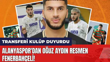 Alanyaspor'dan Oğuz Aydın resmen Fenerbahçeli!