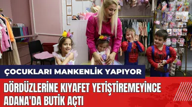 Dördüzlerine kıyafet yetiştiremeyince Adana'da butik açtı
