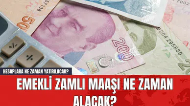 Emekli Zamlı Maaşı Ne Zaman Alacak? Hesaplara Ne Zaman Yatırılacak?
