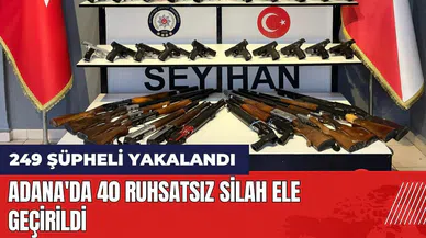 Adana'da 40 ruhsatsız silah ele geçirildi