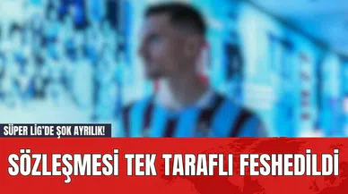 Süper Lig'de Şok Ayrılık! Sözleşmesi Tek Taraflı Feshedildi