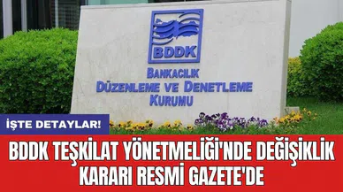 BDDK Teşkilat Yönetmeliği'nde değişiklik kararı Resmi Gazete'de