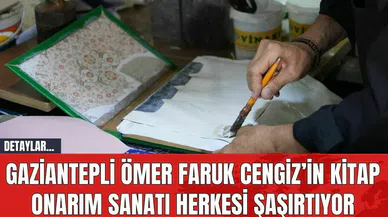Gaziantepli Ömer Faruk Cengiz’in Kitap Onarım Sanatı Herkesi Şaşırtıyor