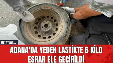 Adana'da Yedek Lastikte 6 Kilo Esr*r Ele Geçirildi