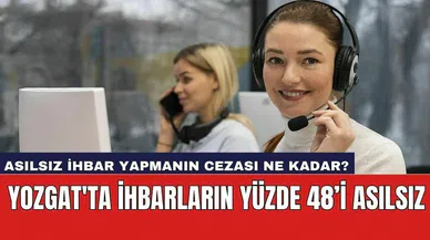 Yozgat'ta İhbarların yüzde 48’i asılsız