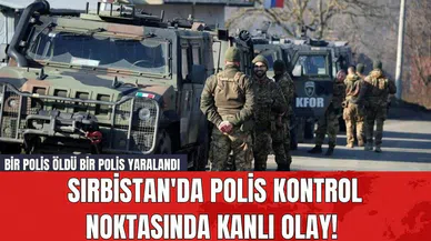 Sırbistan'da Polis Kontrol Noktasında Kanlı Olay! Bir Polis Öld*, Bir Polis Yaralandı