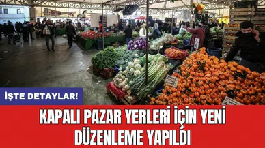 Kapalı pazar yerleri için yeni düzenleme yapıldı