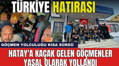 Hatay'a kaçak gelen göçmenler yasal olarak yollandı