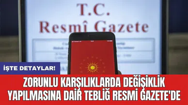 Zorunlu karşılıklarda değişiklik yapılmasına dair tebliğ Resmi Gazete'de