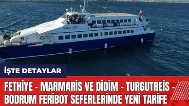 Fethiye - Marmaris ve Didim - Turgutreis - Bodrum feribot seferlerinde yeni tarife