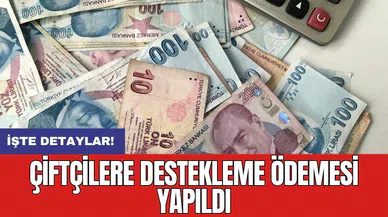 Çiftçilere destekleme ödemesi yapıldı