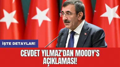 Cevdet Yılmaz'dan Moody's açıklaması!