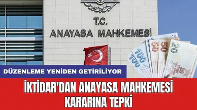 İktidar'dan Anayasa Mahkemesi kararına tepki: Düzenleme yeniden getiriliyor
