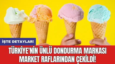 Türkiye'nin ünlü dondurma markası market raflarından çekildi!