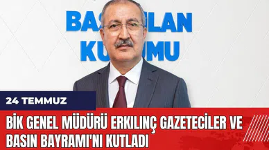 BİK Genel Müdürü Erkılınç Gazeteciler ve Basın Bayramı'nı kutladı