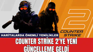 Counter Strike 2'ye yeni güncelleme geldi