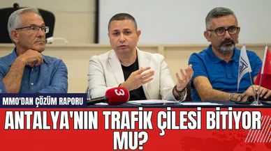 Antalya'nın trafik çilesi bitiyor mu? MMO'dan çözüm raporu