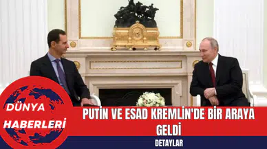 Putin ve Esad Kremlin'de Bir Araya Geldi