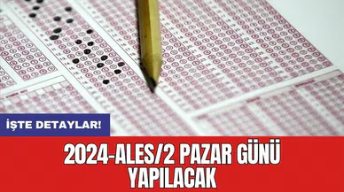 2024-ALES/2 pazar günü yapılacak