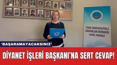Diyanet İşleri Başkanı’na sert cevap! Başaramayacaksınız