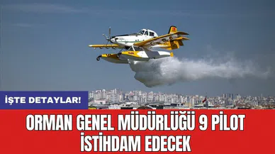 Orman Genel Müdürlüğü 9 pilot istihdam edecek