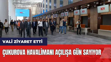 Çukurova Havalimanı açılışa gün sayıyor
