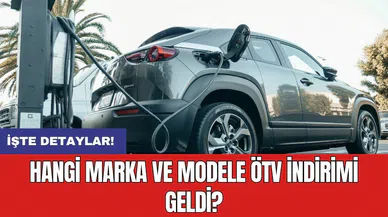 Hangi marka ve modele ÖTV indirimi geldi?