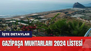 Gazipaşa Muhtarları 2024 listesi