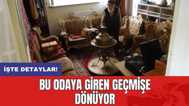 Bu odaya giren geçmişe dönüyor