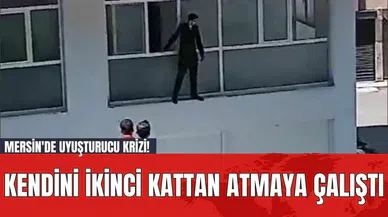 Mersin'de Uy*şturucu Krizi! Kendini İkinci Kattan Atmaya Çalıştı