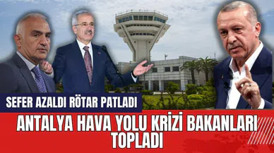 Antalya Hava Yolu Krizi Bakanları Topladı