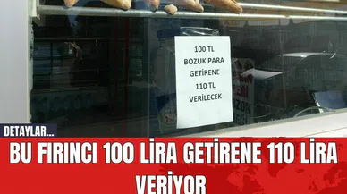Bu Fırıncı 100 Lira Getirene 110 Lira Veriyor