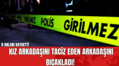 Kız Arkadaşını T*ciz Eden Arkadaşını Bıçakladı! O Anları Kaydetti