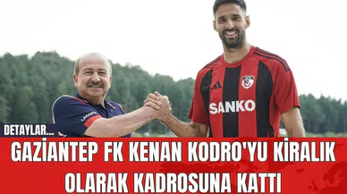 Gaziantep FK Kenan Kodro'yu Kiralık Olarak Kadrosuna Kattı
