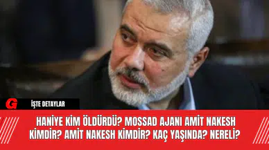 Haniye Kim Öldürdü? Mossad Ajanı Amit Nakesh Kimdir? Amit Nakesh Kimdir?