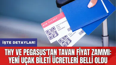 THY'de ve Pegasus'tan tavan fiyat zammı: Yeni uçak bileti ücretleri belli oldu