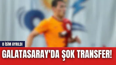Galatasaray'da şok transfer! O isim ayrıldı