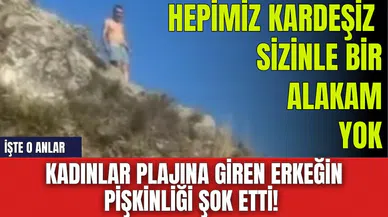Kadınlar plajına giren erkeğin pişkinliği şok etti! İşte o anlar