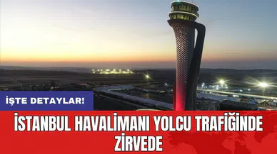 İstanbul Havalimanı yolcu trafiğinde zirvede
