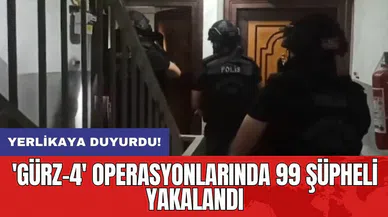 Yerlikaya duyurdu! 'GÜRZ-4' operasyonlarında 99 şüpheli yakalandı