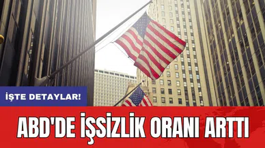 ABD'de işsizlik oranı arttı