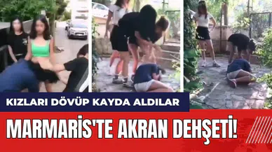 Marmaris'te akran dehşeti! Kızlar arkadaşlarını dövüp kayda aldı