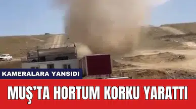 Muş’ta hortum korku yarattı