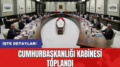 Cumhurbaşkanlığı Kabinesi toplandı