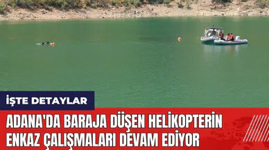Adana'da baraja düşen helikopterin enkaz çalışmaları devam ediyor