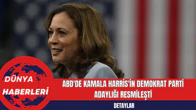ABD'de Kamala Harris'in Demokrat Parti Adaylığı Resmileşti